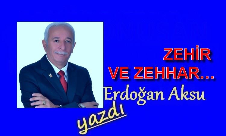 ZEHİR VE ZEHHAR…