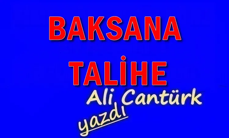 BAKSANA TALİHE