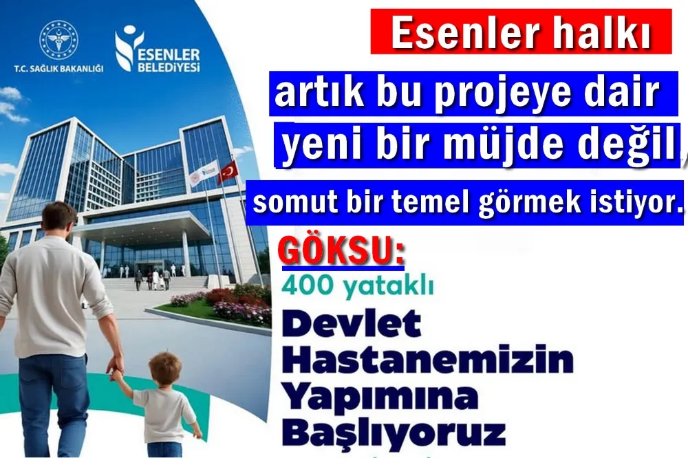 Esenler Devlet Hastanesi Serüveni: Yedi Yıldır Süren Müjde