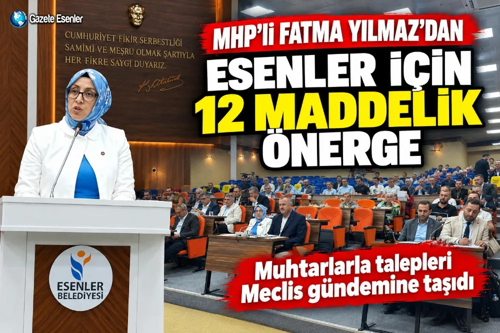 MHP’li Fatma Yılmaz’dan Esenler’de muhtar odaklı 12 maddelik önerge