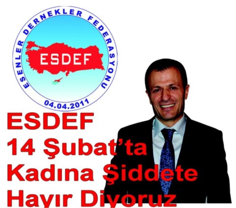 Esdef; 14 Subat Kadina Siddet Hayir Diyoruz
