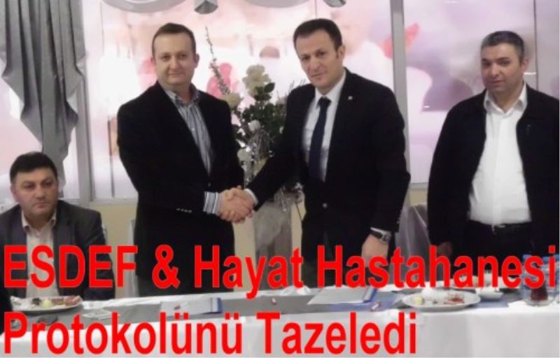 ESDEF Hayat Hasta. Protokolünü Yeniledi