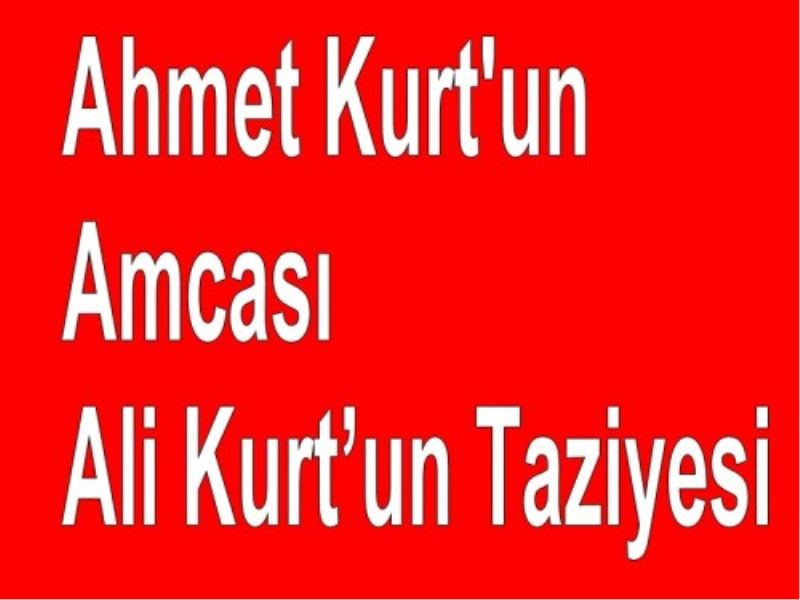 Ali Kurt`un Taziyesi