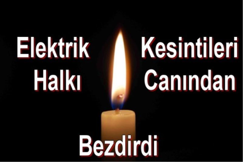 Elektrik Kesintileri Halki Canindan Bezdirdi