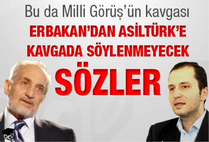Erbakan`dan Asiltürk`e kavgada söylenmeyecek sözler