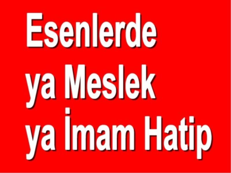 Esenlerde ya Meslek ya Imam Hatip