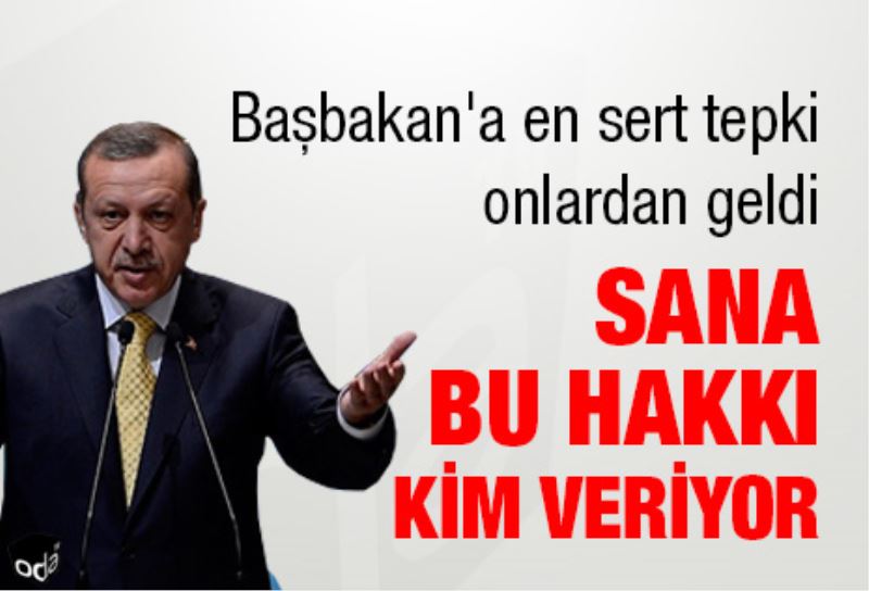 Sana bu hakki kim veriyor