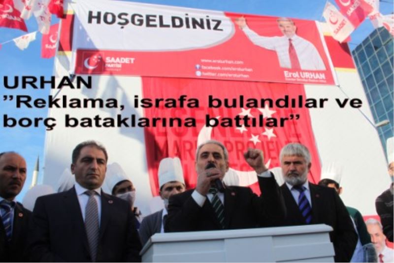 URHAN ?Reklama, israfa bulandilar ve borç bataklarina battilar?