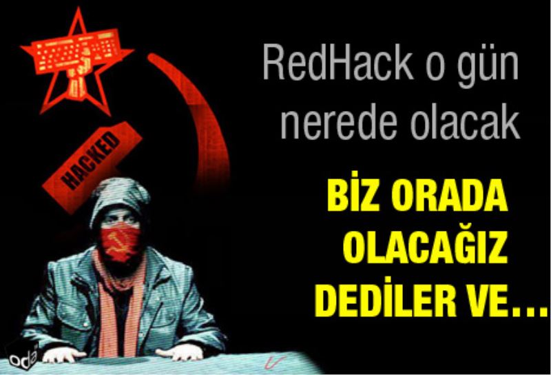 Biz orada olacagiz dediler ve