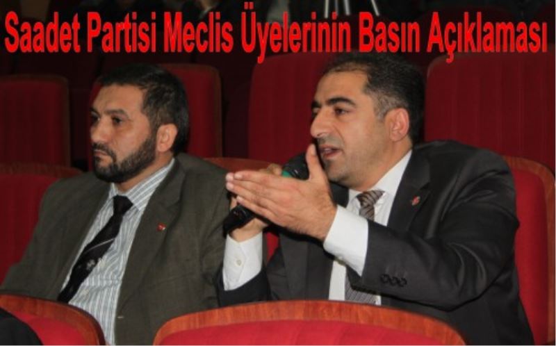 Saadet Partisi Meclis Üyelerinden Basin Açiklamasi