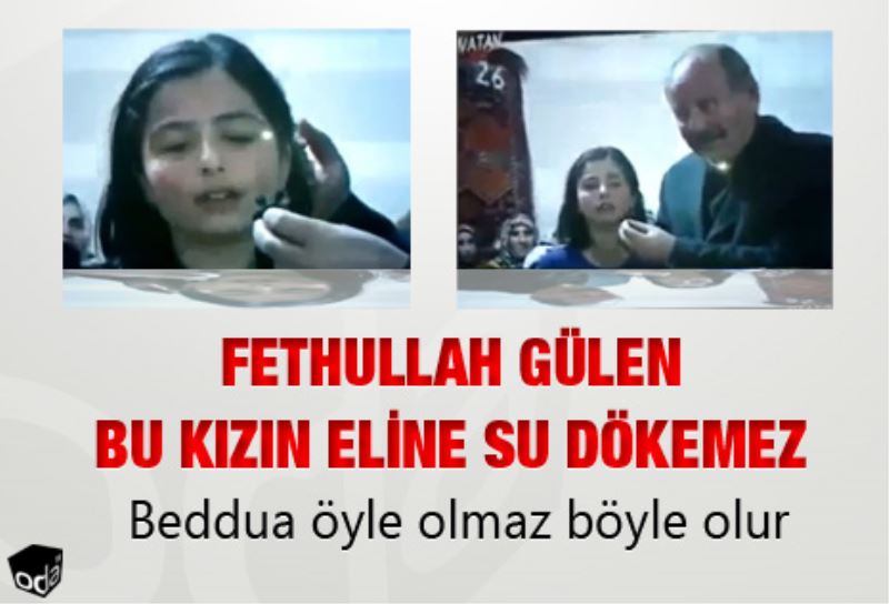 Fethullah Gülen bu kizin eline su dökemez