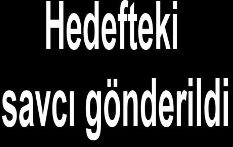 Hedefteki savci gönderildi