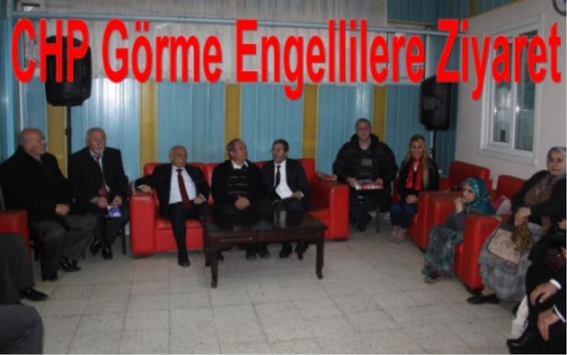 CHP Görme Engellileri Ziyaret etti