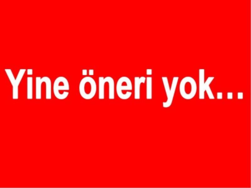 Yine öneri yok!