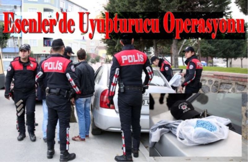 Esenler`de Uyusturucu Operasyonu