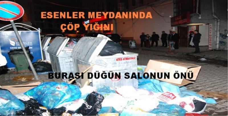 Esenler Meydaninda Çöp Yigini