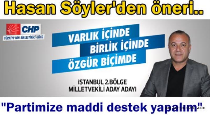 CHP ADAY ADAYI HASAN SÖYLER`DEN ÖNERI..