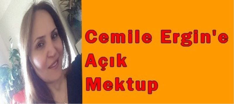 Cemile Ergin`e Açik Mektup