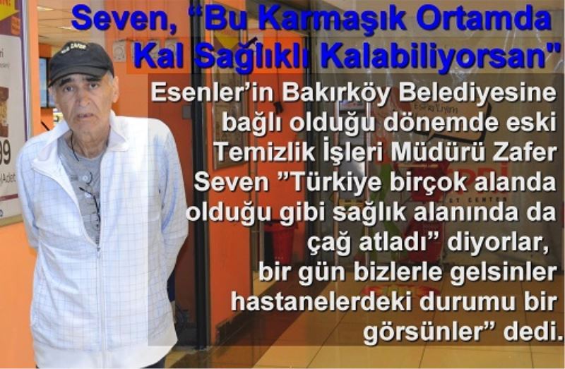 Seven, ?Bu Karmasik Ortamda Kal Saglikli Kalabiliyorsan`