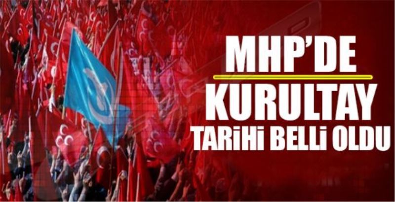 MHP`de ?kurultay? 15 Mayis 2016