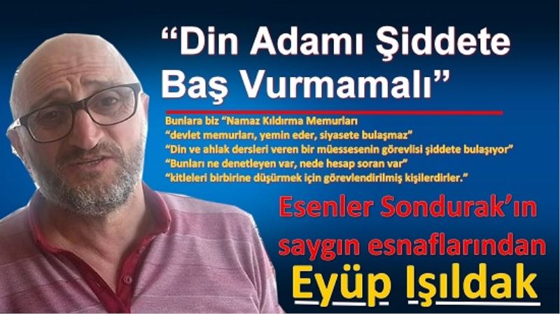 ?Din Adami Siddete Bas Vurmamali?