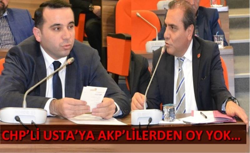 CHP`li Usta`ya AKP`lilerden Oy Yok