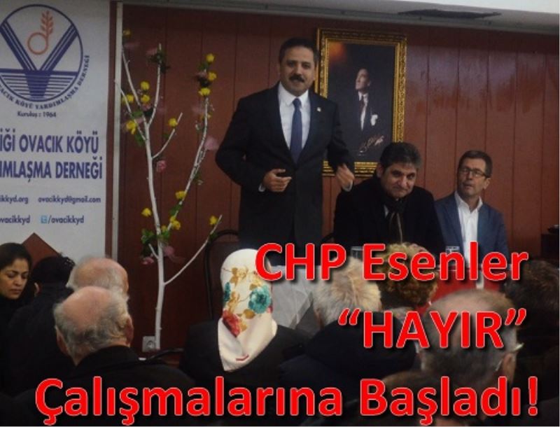 CHP Esenler ?HAYIR? Çalismalarina Basladi!