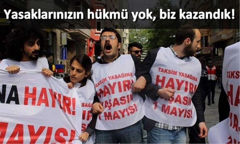 Yasaklarinizin hükmü yok, biz kazandik