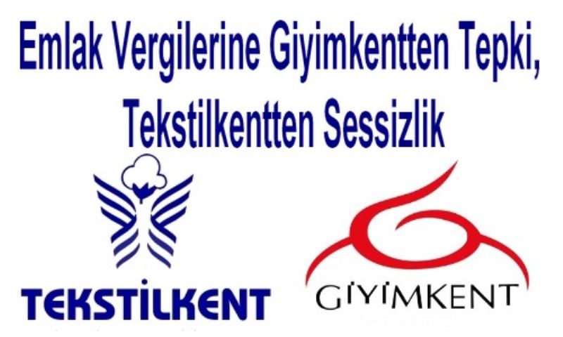 Emlak Vergilerine Giyimkentten Tepki, Tekstilkentten Sessizlik