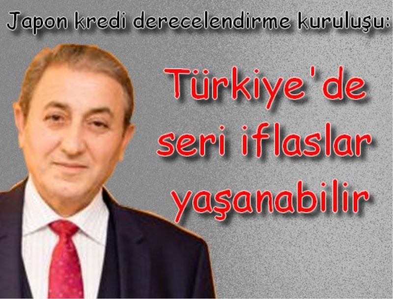Türkiye`de seri iflaslar yasanabilir