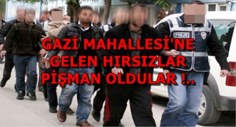 Esenlerden Gazi Mahallesine Hirsizlik için gittiler