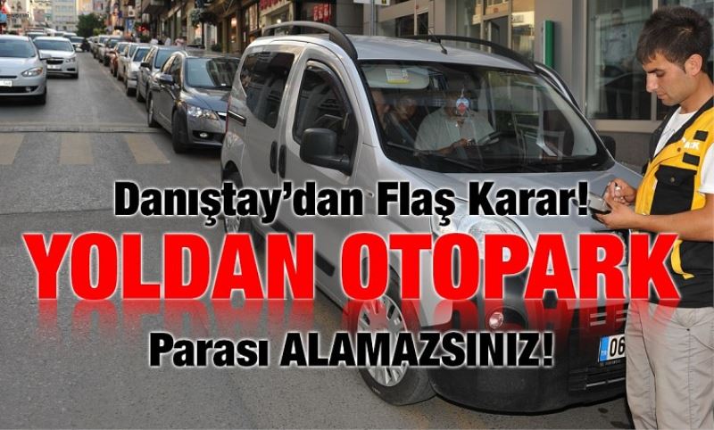 Danistay`dan Yoldan Alinan Otopark Paralarina Iptal