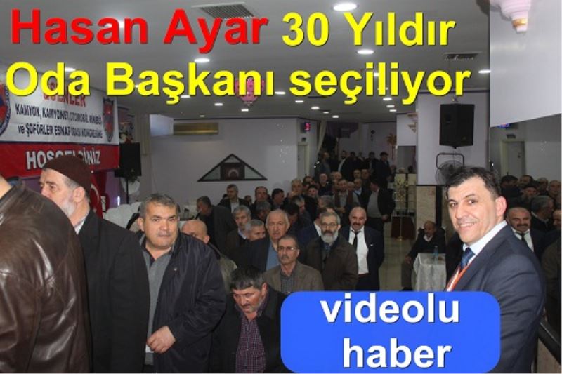 Hasan Ayar 30 Yildir Oda Baskani seçiliyor