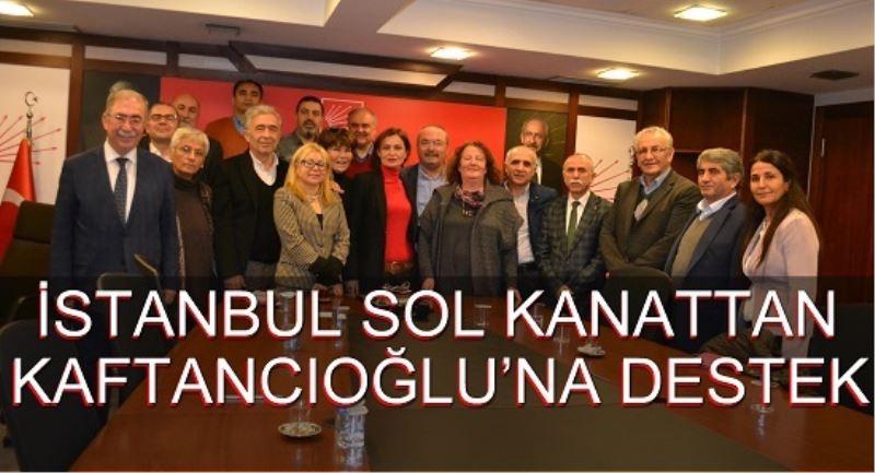 Istanbul Sol Kanattan Kaftancioglu`na  Destek