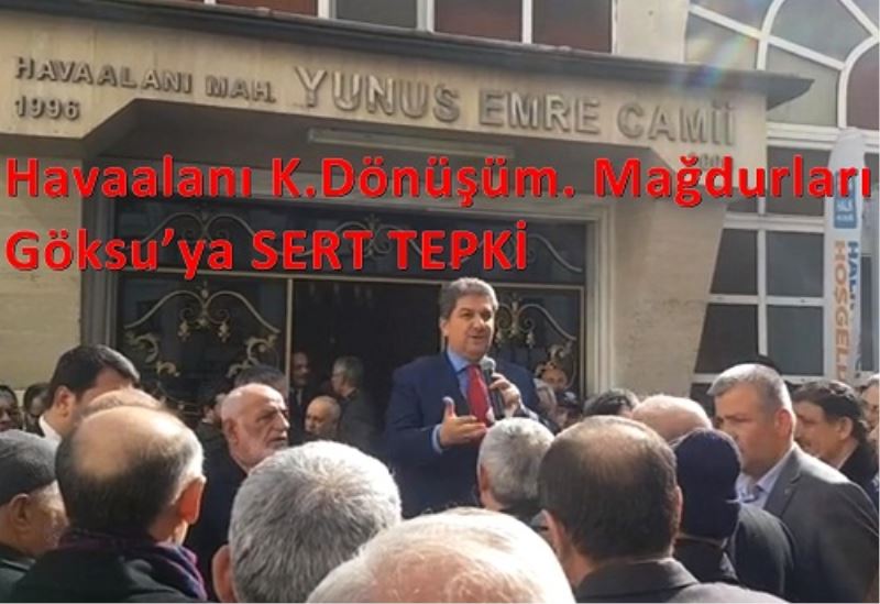 Havaalani K.Dönüsüm. Magdurlari Göksu`ya SERT TEPKI