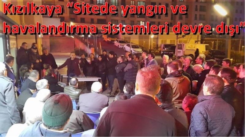Kizilkaya ?Sitede yangin ve havalandirma sistemleri devre disi?