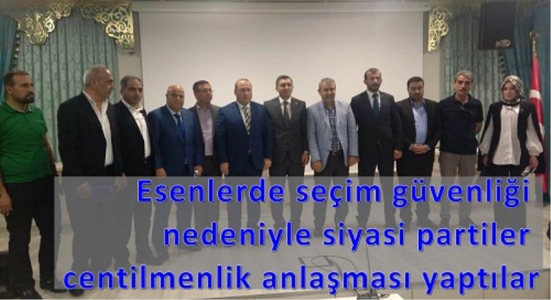 Seçim güvenligi nedeniyle siyasi partiler centilmenlik anlasmasi