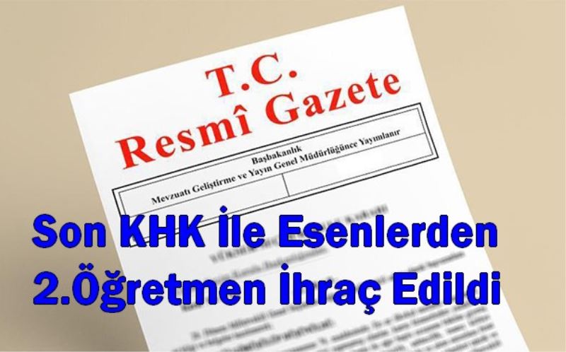 Son KHK Ile Esenlerden 2.Ögretmen Ihraç Edildi