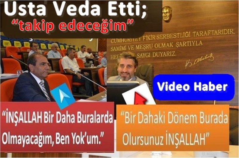 Usta Veda Etti; ?takip edecegim?