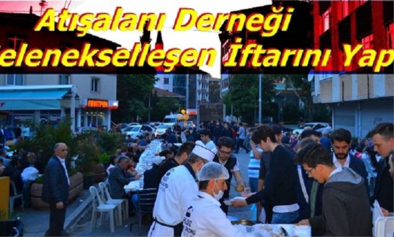 Atisalani Dernegi Geleneksellesen Iftarini Yapti
