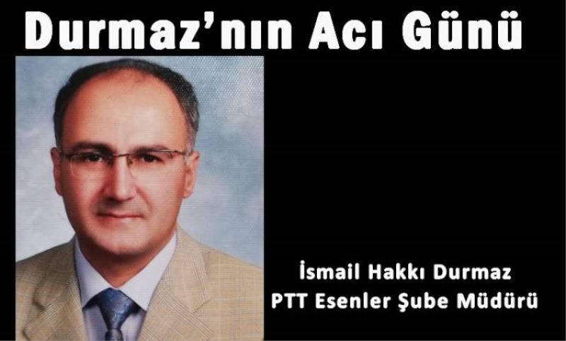 Durmaz’nin Aci Günü
