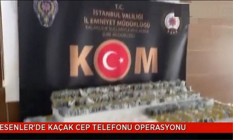 ESENLER'DE KAÇAK CEP TELEFONU OPERASYONU