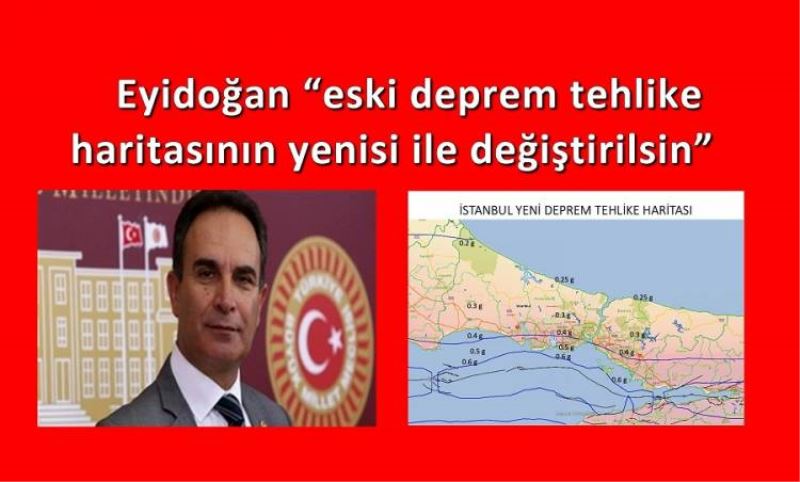 Eyidogan “eski deprem tehlike haritasinin yenisi ile degistirilsin”