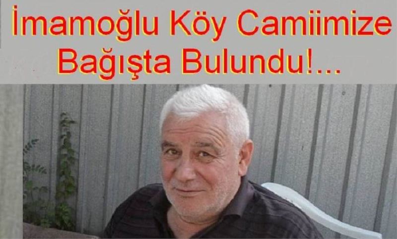Imamoglu Köy Camimize Bagista Bulundu!...