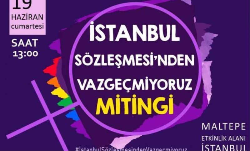 Kadinlardan Maltepe'de 19 Haziran’da düzenlenecek Istanbul Sözlesmesi mitingine çagri