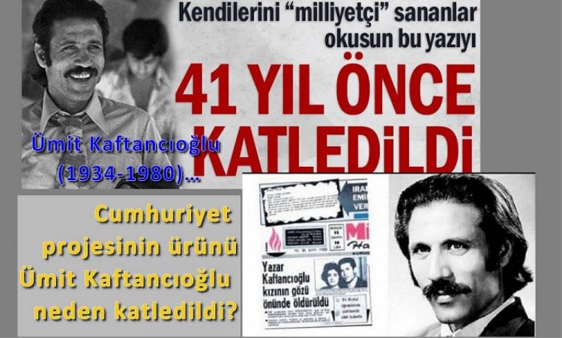 Kendilerini “milliyetçi” sananlar okusun bu yaziyi... 41 yil önce katledildi