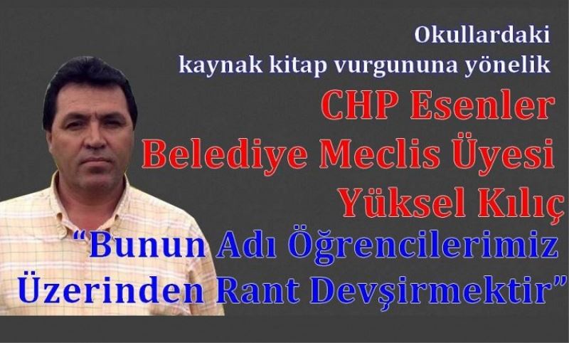 Kiliç “Bunun Adi Ögrencilerimiz Üzerinden Rant Devsirmektir”
