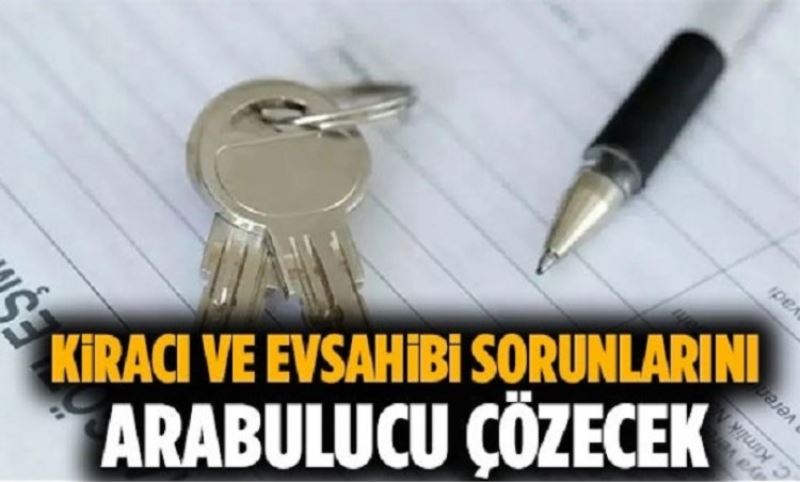Kiraci ile Ev Sahibi Anlasmazliklarina "Arabulucu" Çözümü