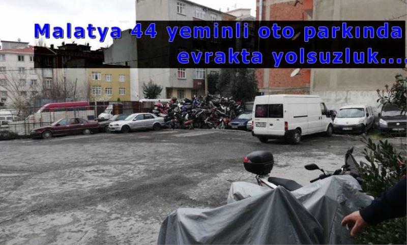Malatya 44 Yeminli Oto Parkinda Neler Oluyor!