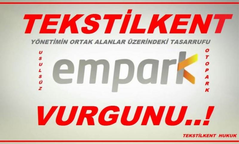 TEKSTILKENT’TE  EMPARK OTOPARK VURGUNU !